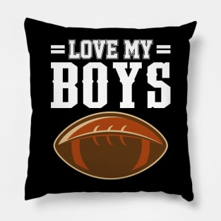 ' I Love My Boys' Proud Football Lover Pillow