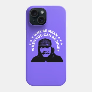 WHY BE MEAN Phone Case