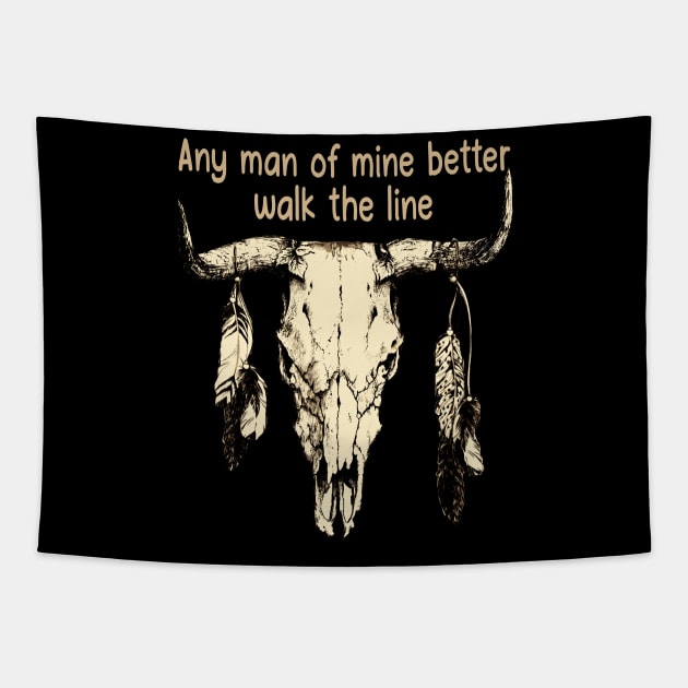 Any Man Of Mine Better Walk The Line Bull Quotes Feathers Tapestry by Monster Gaming