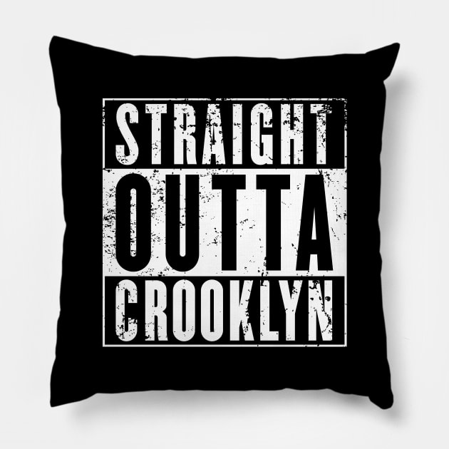 STRAIGHT OUTTA CROOKLYN Pillow by forgottentongues