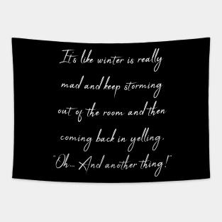 Winter quote - And another thing! Tapestry