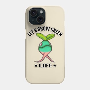 Let's Grow Green Life Phone Case