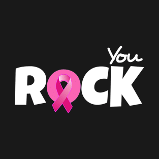 You Rock! Breast Cancer Warrior T-Shirt