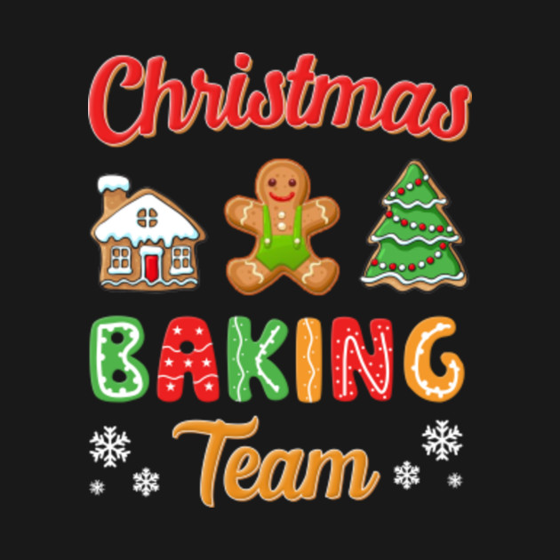 Disover Christmas Baking Team Christmas Holiday - Christmas Baking - T-Shirt