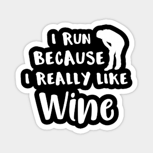 Running I Run Because I Really Like Wine Magnet