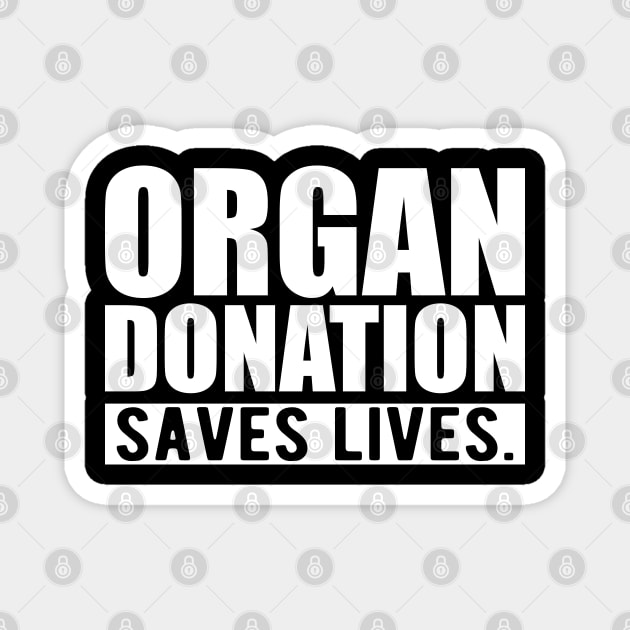 ORGAN DONATION SAVES LIVES w Magnet by KC Happy Shop