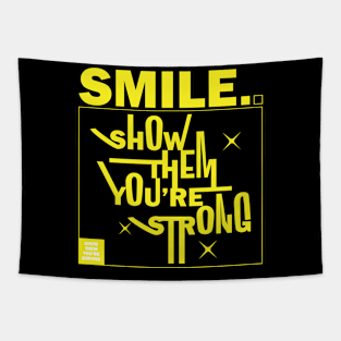 Smile Show Them You're Strong Tapestry