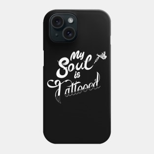 Original Tattoo Art Slogan Tattoo For Inked Tattooed People Phone Case