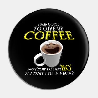 Dont Look For Love Look For Coffee Pin