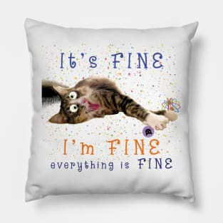 It's FINE I'm FINE everything is FINE - Maine Coon fun Pillow