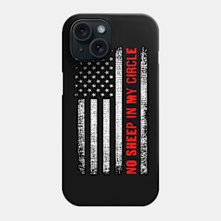 No Sheep in My Circle American Flag Phone Case