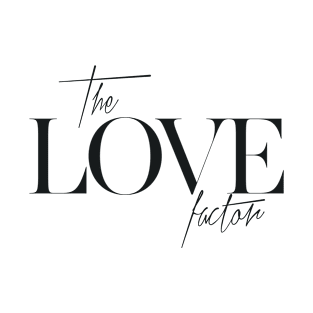 The Love Factor T-Shirt