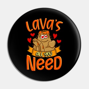 Cute & Funny Lavas All You Need Volcano Pun Pin