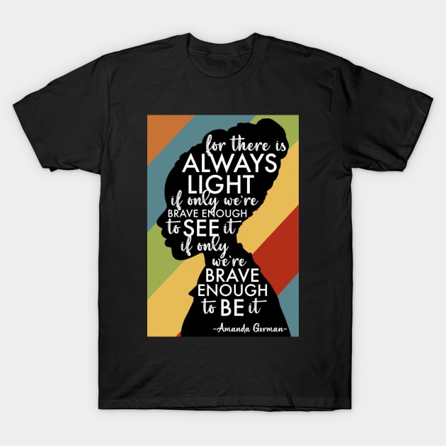 Amanda Gorman - There is Always Light - Amanda Gorman - T-Shirt | TeePublic