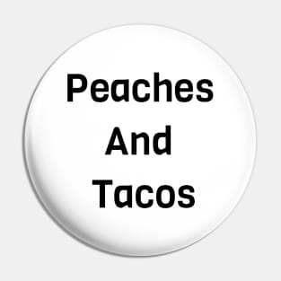 Peaches And Tacos Pin