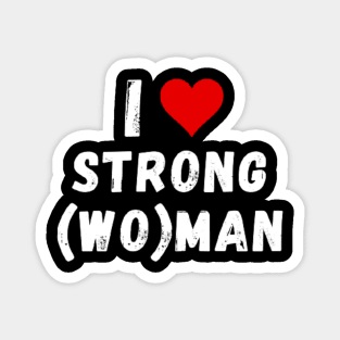 I love strong(wo)man - I heart strong(wo)man Magnet