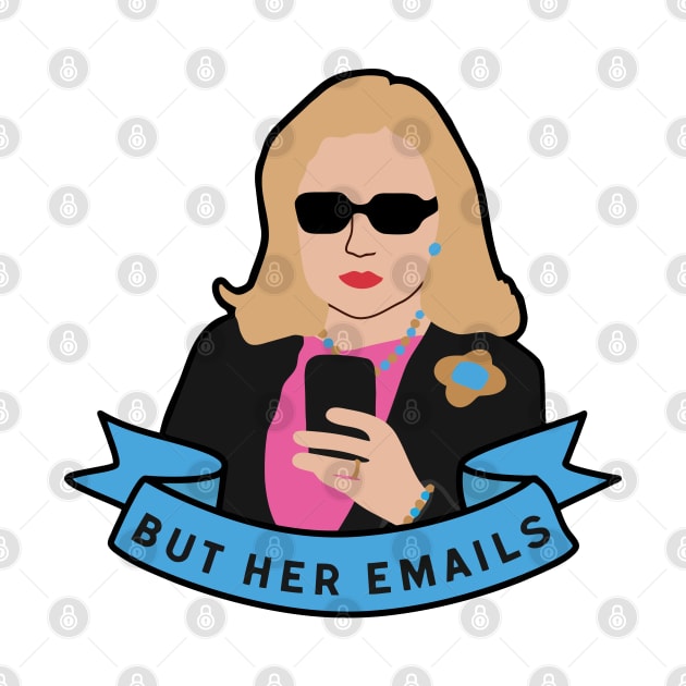 But Her Emails Merch But Her Emails by Williamjmahoney