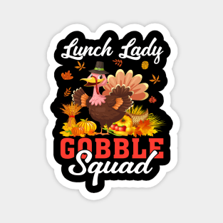 Lunch Lady Thanksgiving Funny Lunch Lady Gobble Squad Magnet