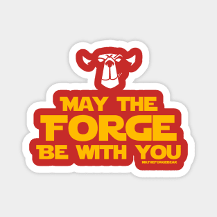 May the Forge be With You Magnet