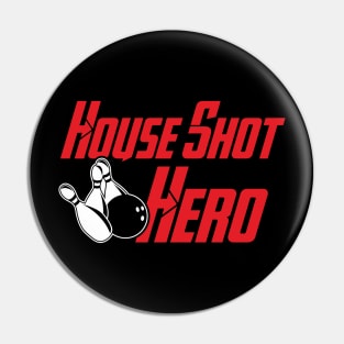 House Shot Hero Pin