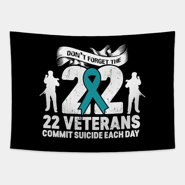 Don't Forget The 22 Veterans Commit Suicide Each Day Tapestry by jonathanptk