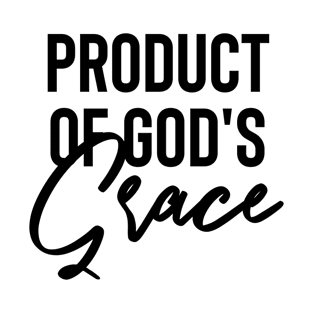 Product Of God's Grace - Christian T-Shirt