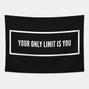 Your Only Limit Is You Tapestry