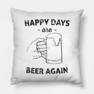 Happy days beer again Pillow