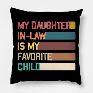 My Daughter In Law Is My Favorite Child Pillow