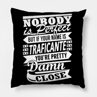 Nobody is Perfect TRAFICANTE Pretty Damn Close Pillow