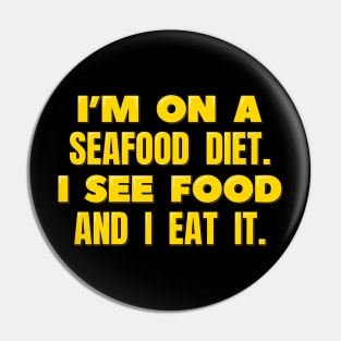 Funny Diet  I See Food and I Eat it Pin