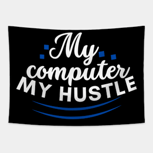 My computer, my hustle Tapestry