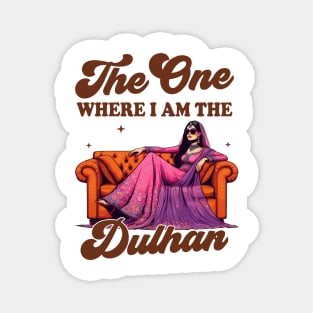 Indian Bride Bridal Wedding Day The One Where I’m The Dulhan Magnet