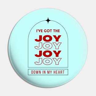 I've Got The Joy Joy Joy Joy Down In My Heart Pin