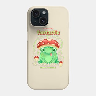 You are toadally fantastic Phone Case