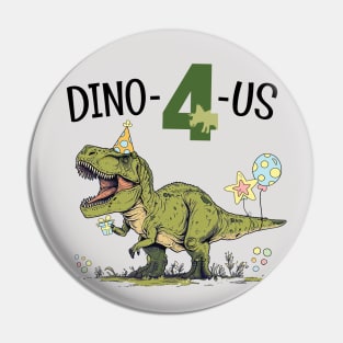 Dino-4-Us Cute T-Rex Dinosaur Theme 4th Birthday Party Pin