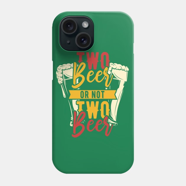 Two Beers Phone Case by Hudkins