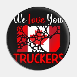 CANADIAN TRUCKERS RULE - WE LOVE YOU TRUCKERS WHITE LETTERS Pin