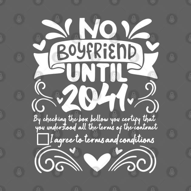No Boyfriend Until 2041 Funny Contract by alcoshirts