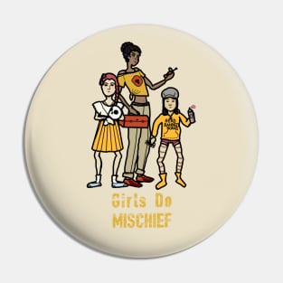 "Girls Do Mischief" Pin