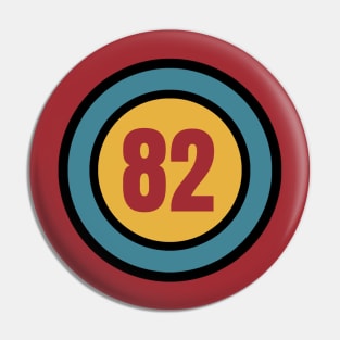 The Number 82 - eighty two - eighty second - 82nd Pin