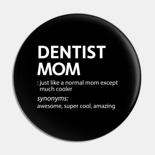 DENTIST MOM Pin