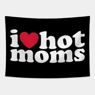 I  love Hot Moms Tapestry