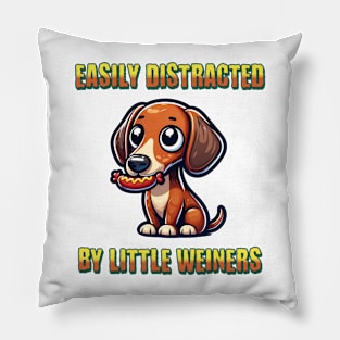 Easily Distracted By Small Weiner Dogs Dachshund Lover Pillow