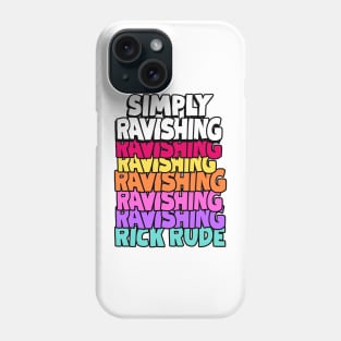 'Simply Ravishing' Rick Rude Phone Case