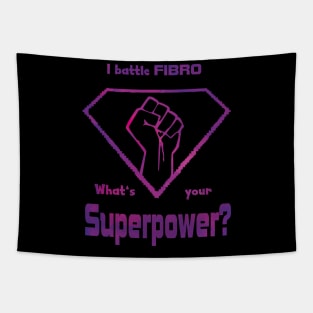 Fibromyalgia Hero - I Battle Fibro, What's Your Superpower? Tapestry