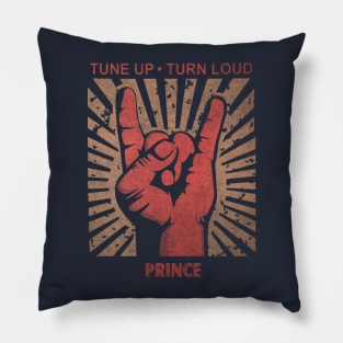 Tune up . Turn loud Prince Pillow