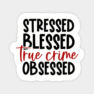 Stressed and Blessed Magnet