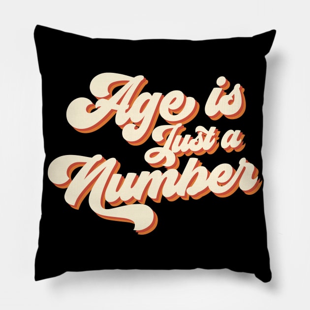 Age Is Just A Number Pillow by Dojaja