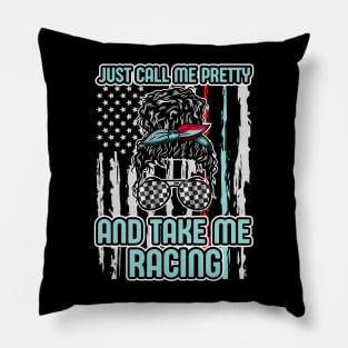 Just Call Me Pretty And Take Me Racing Pillow